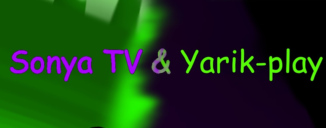 Ярик_плей И Sonya Tv