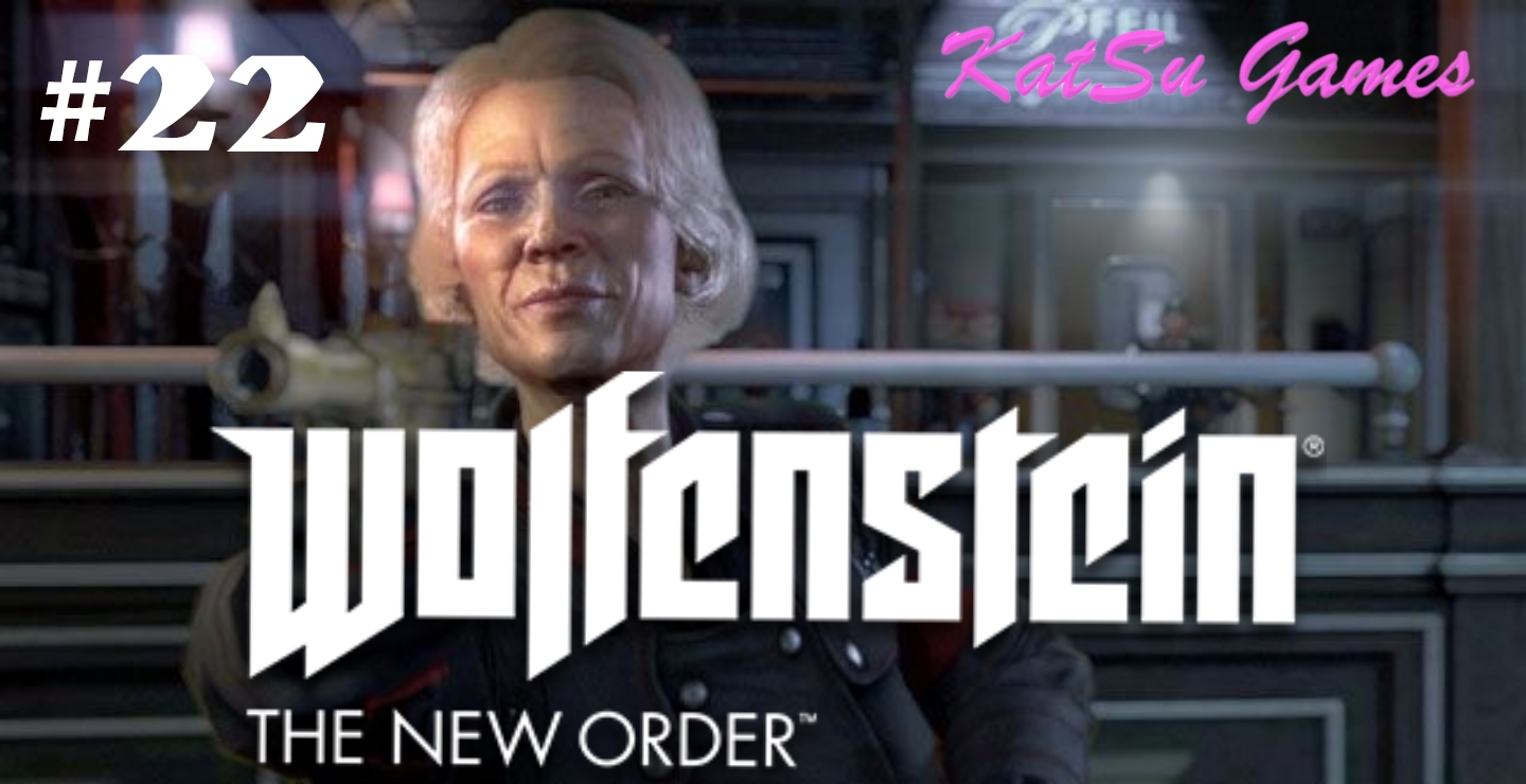 МНЕ КАЖЕТСЯ МЫ ЕЕ РАЗОЗЛИЛИ!!! WOLFENSTEIN THE NEW ORDER #22