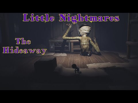 Little Nightmares | THE HIDEAWAY | УБЕЖИЩЕ