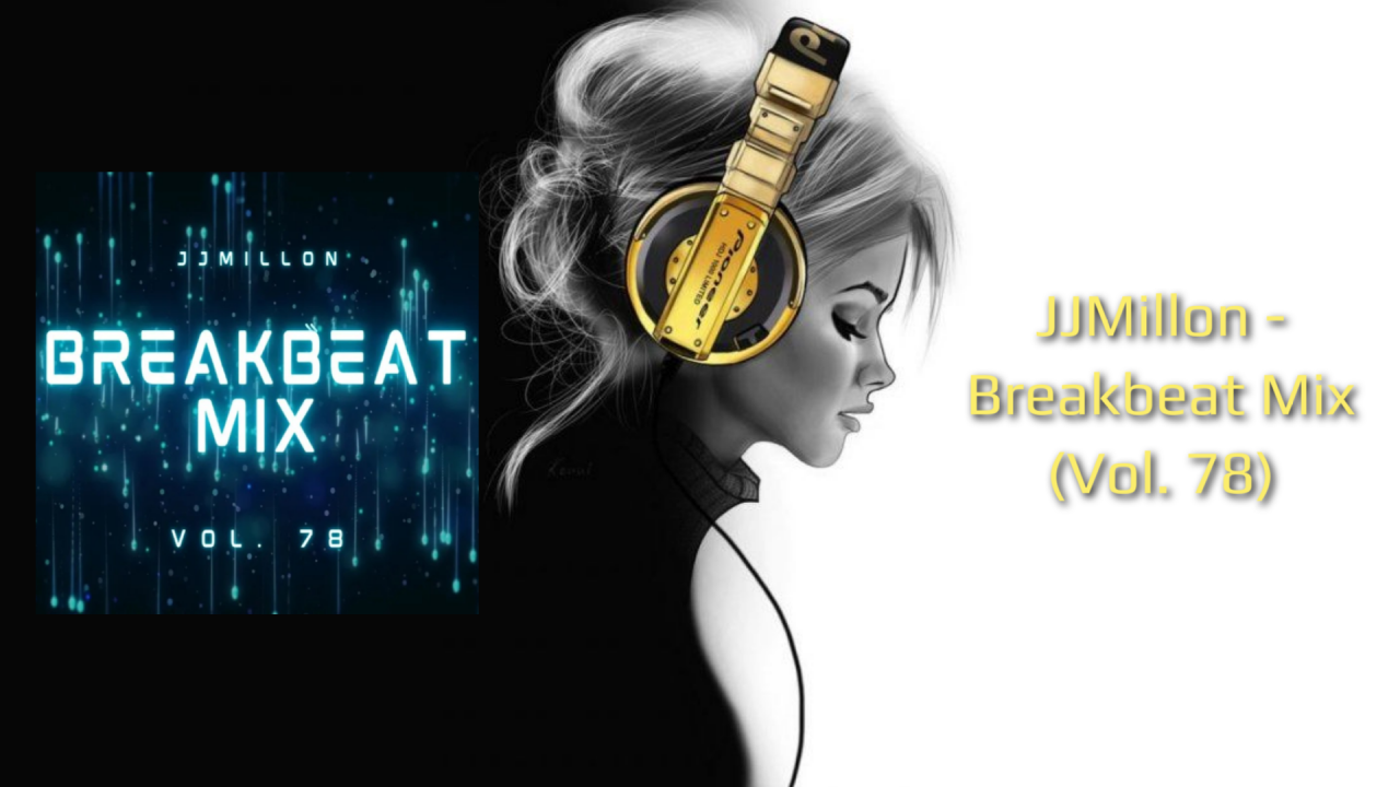 JJMillon - Breakbeat Mix (Vol. 78)