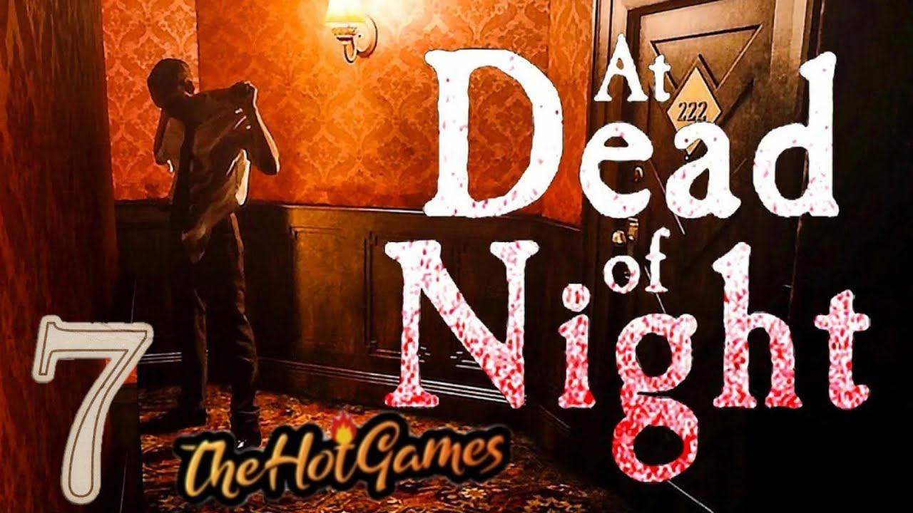 ДЖИММИ ПРОТИВ ХАРВИ ► At Dead Of Night прохождение #7