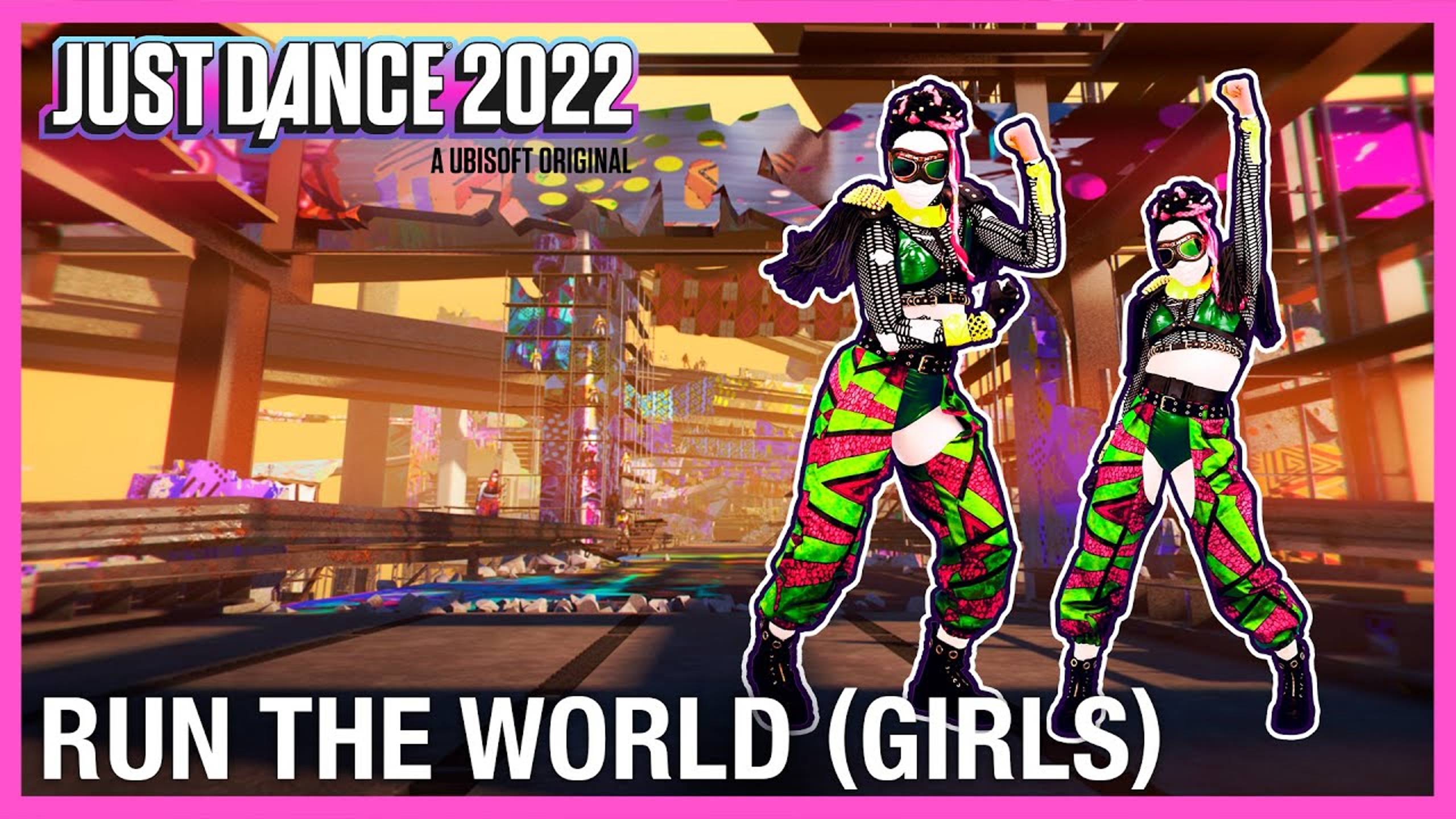 Just Dance 2022: Run The World (Girls) by Beyoncé