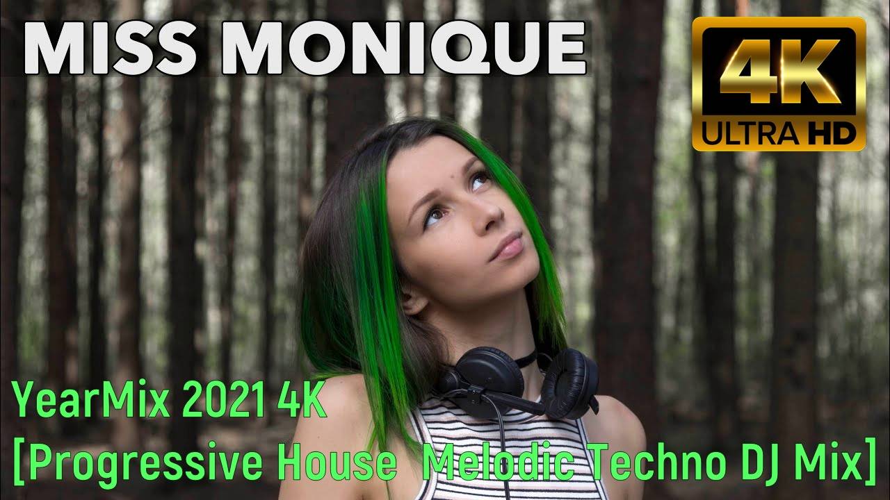 Miss Monique - YearMix 2021 4K  [Progressive House  Melodic Techno DJ Mix]