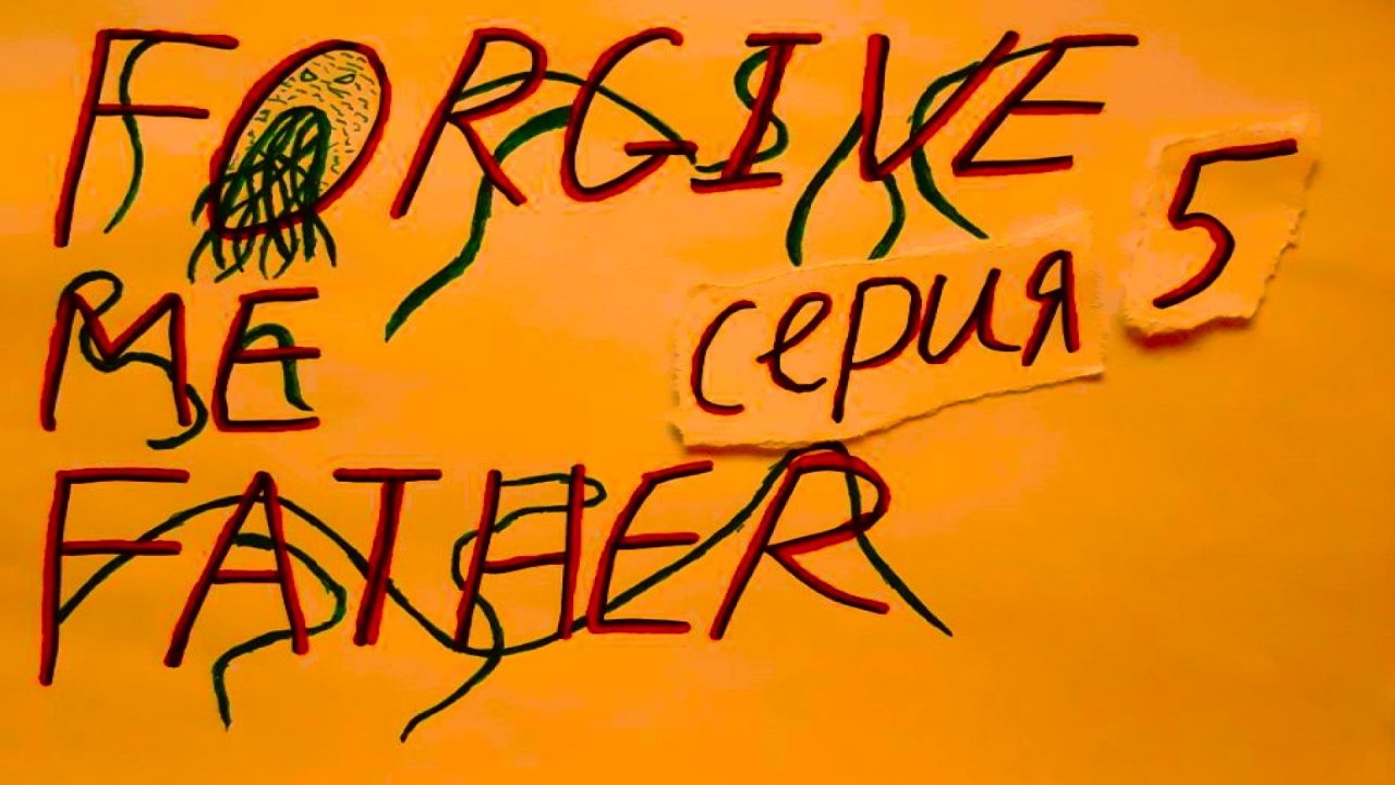 FORGIVE ME FATHER - ПРОХОЖДЕНИЕ - СЕРИЯ 5