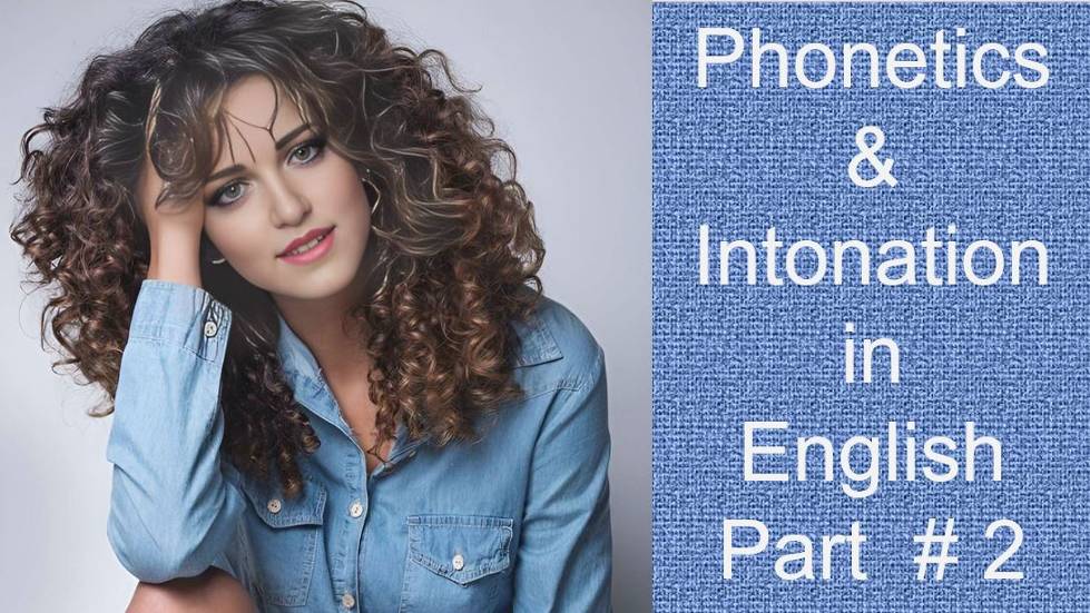 Phonetics / Intonation in English ( Part # 2 )