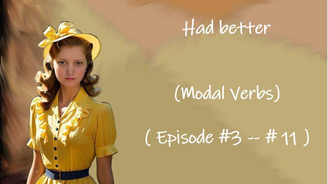 Had better ( Modal Verbs) ( Episode # 3 -- # 11 )