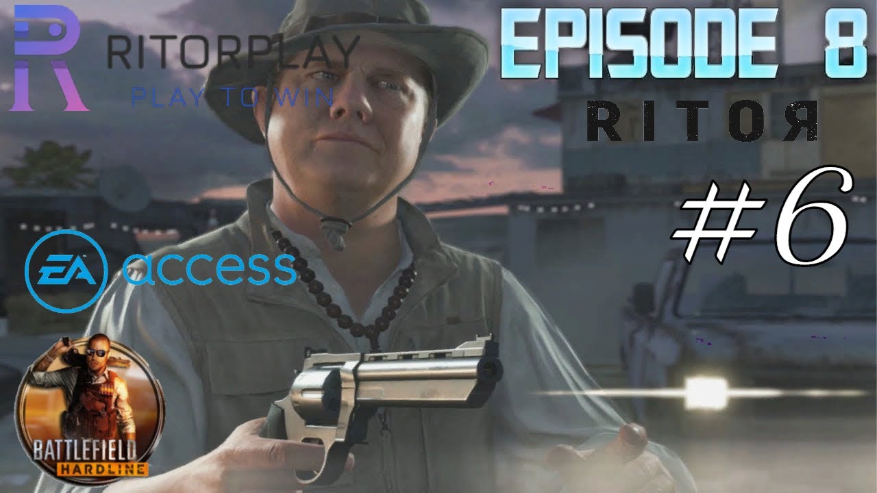 Battlefield Hardline Прохождение #6 [EA Access] #RitorPlay