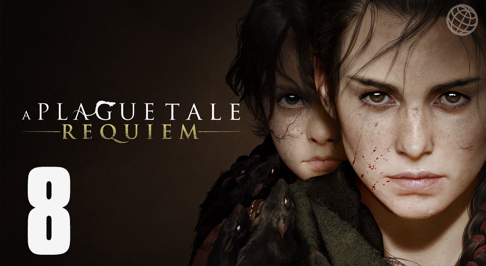 A Plague Tale Requiem прохождение без комментариев часть 8 ➤ A Plague Tale 2 walkthrough part 8