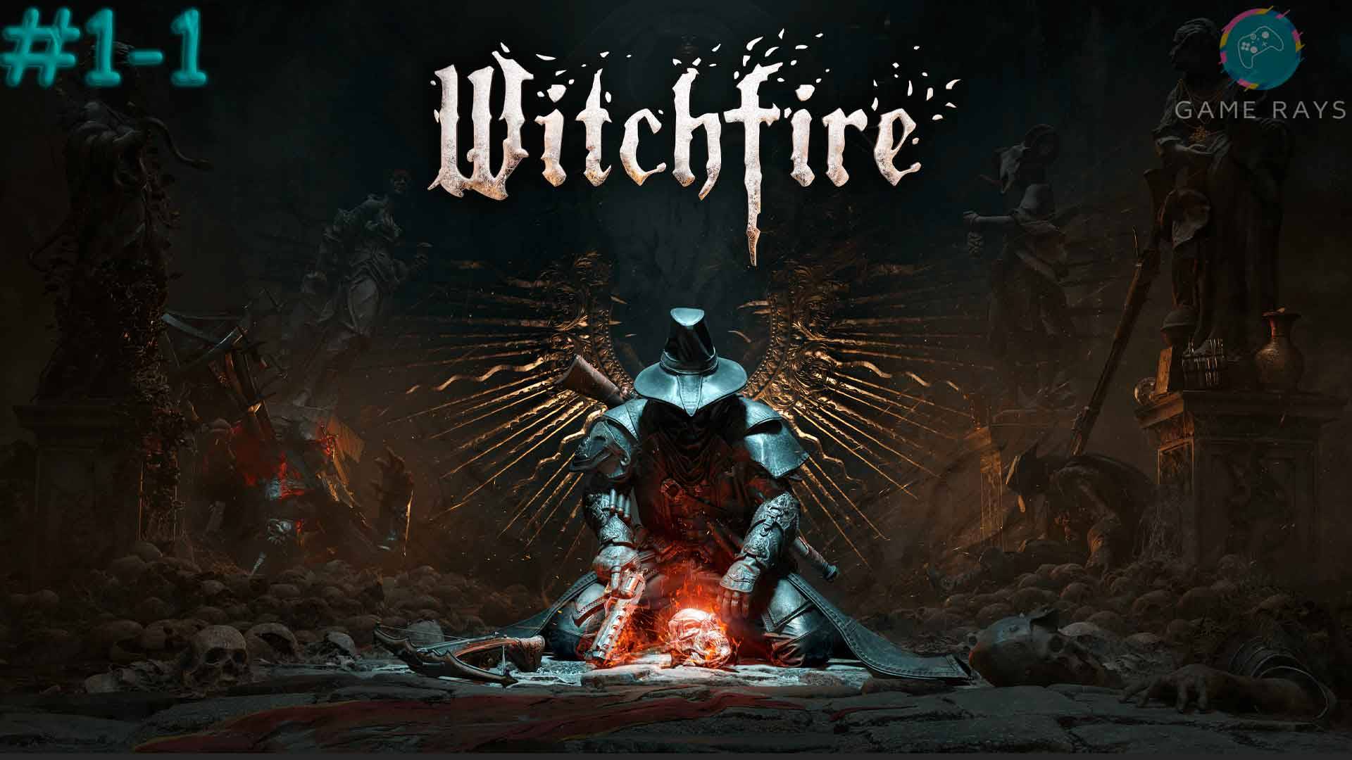 Witchfire #1-1 ➤ Знакомство с игрой