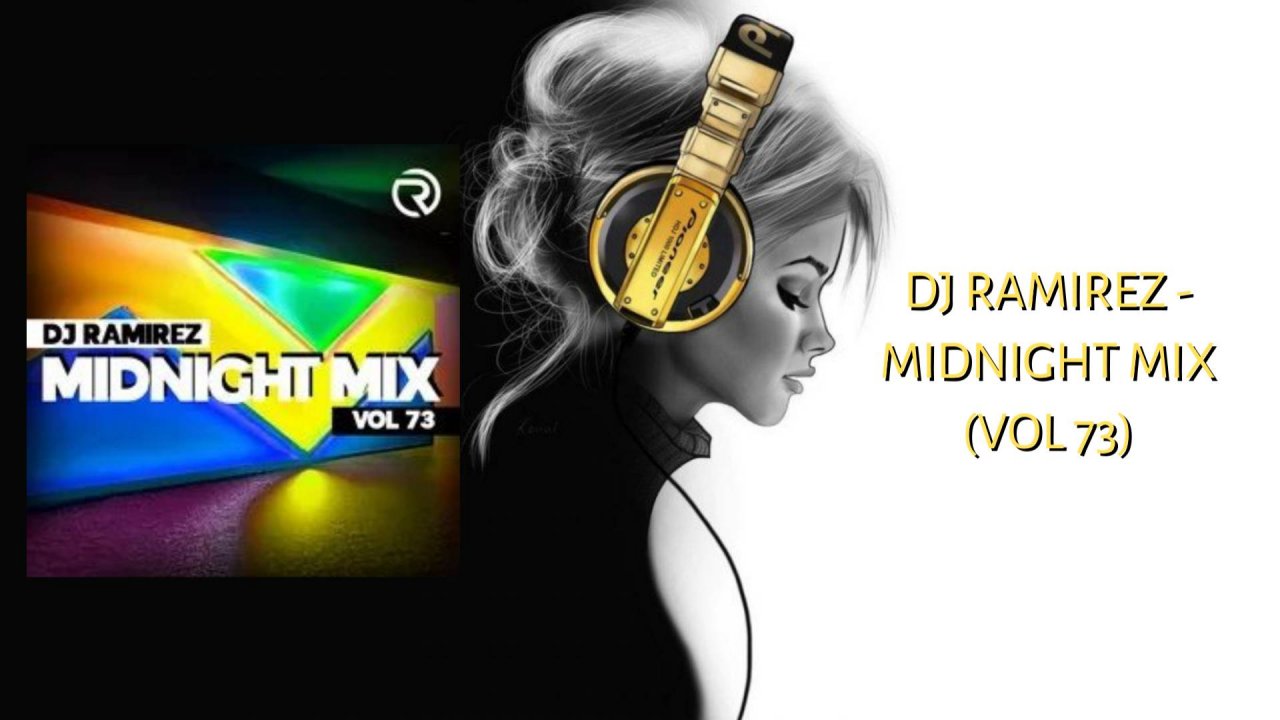 DJ Ramirez - Midnight Mix (Vol 73)