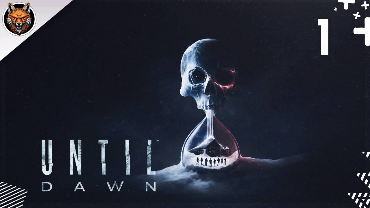 ЗАПИСЬ СТРИМА — Until Dawn Часть #1 Что-то начинается