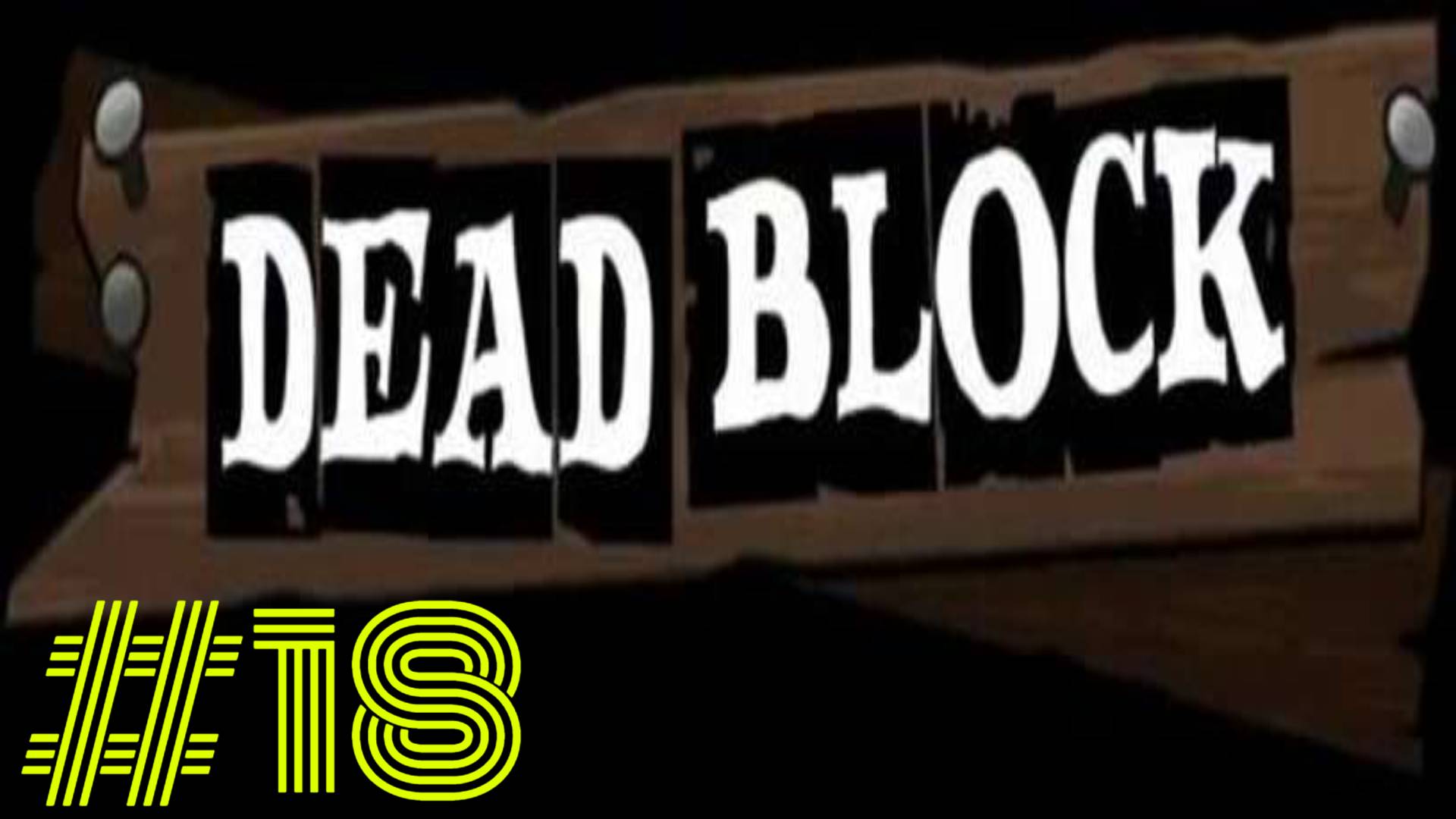 Dead Block: Часть 18 (Hard) [Финал] Без комментариев