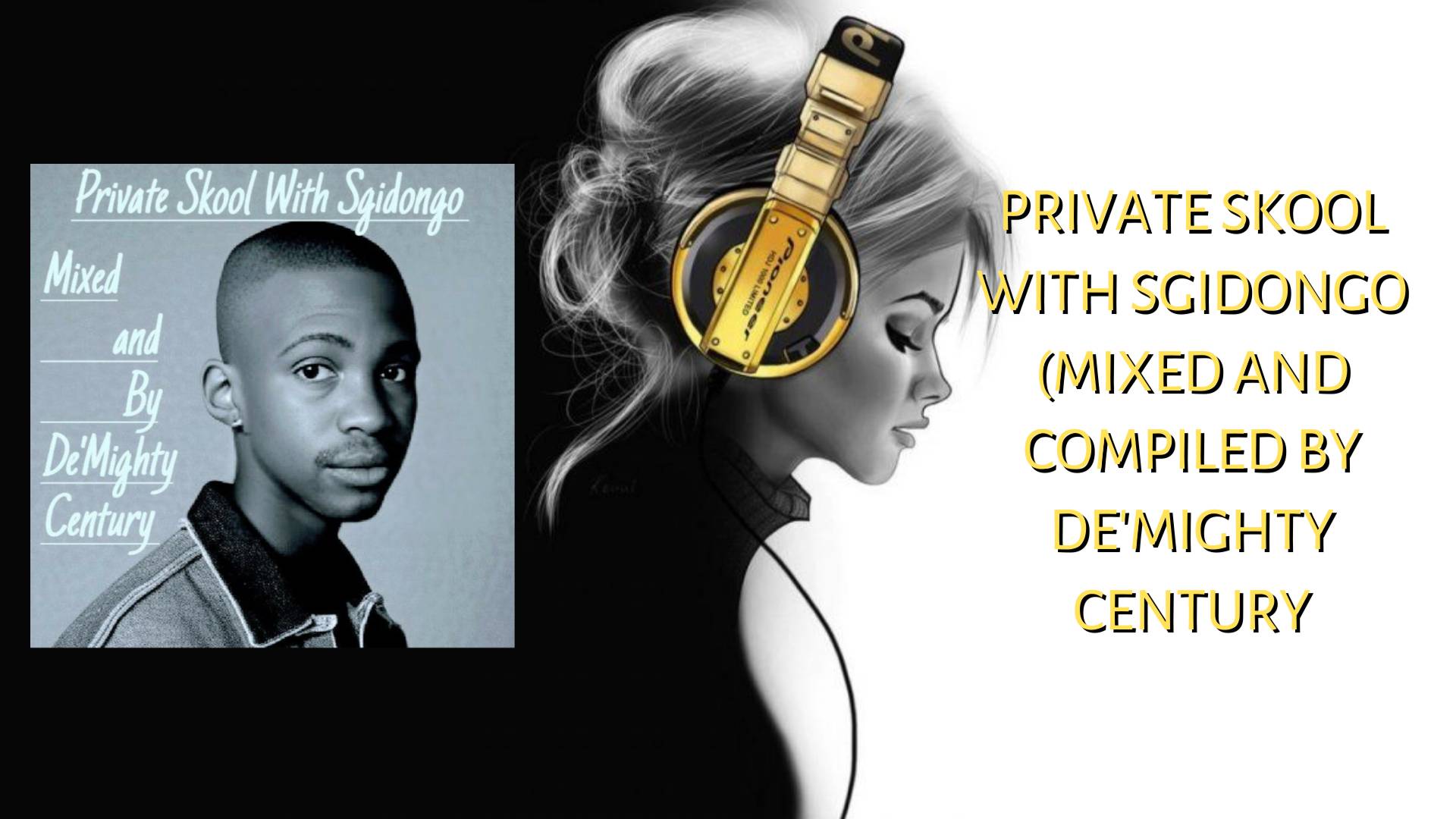 Private Skool With Sgidongo (Mixed and Compiled By De'Mighty Century