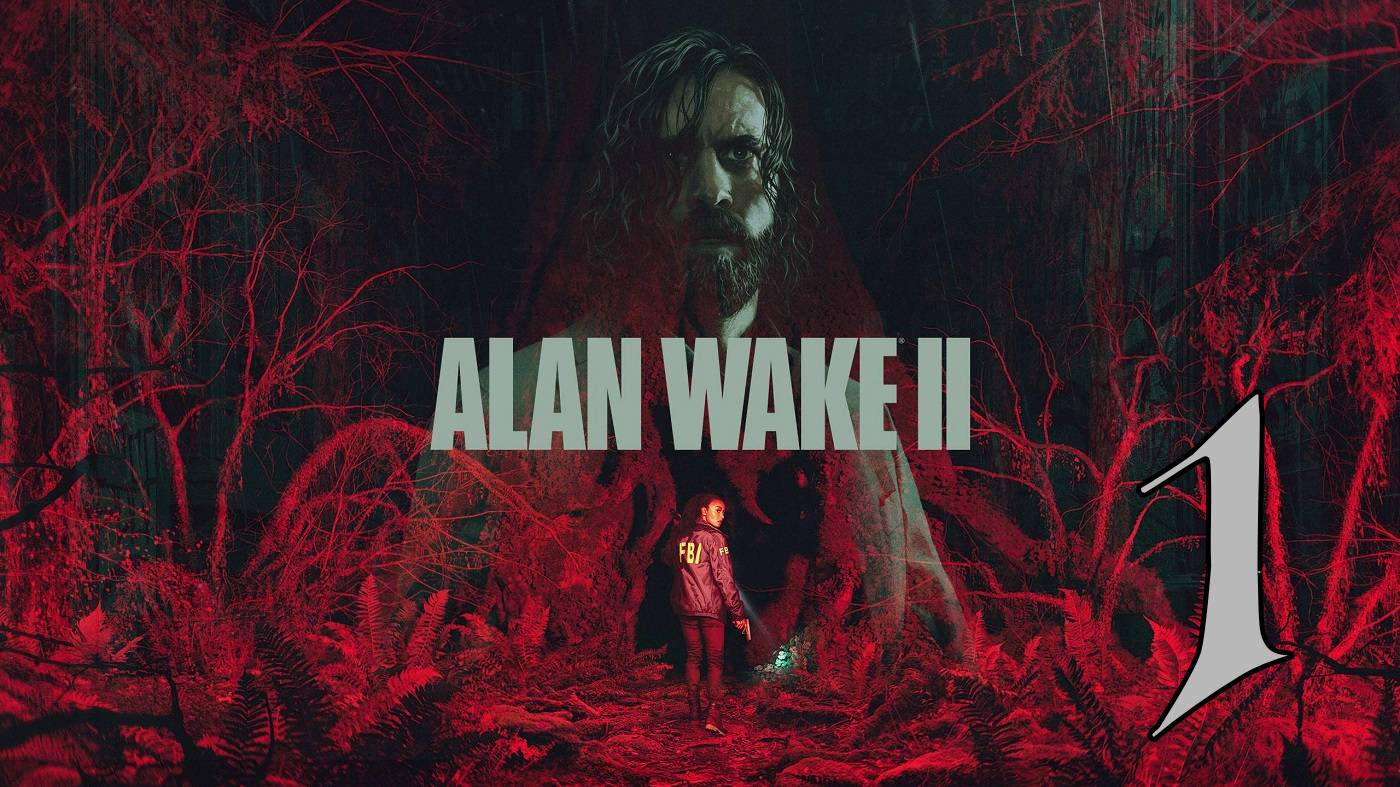 Прохождение Alan Wake 2 #1 Пробуждение в Тьме