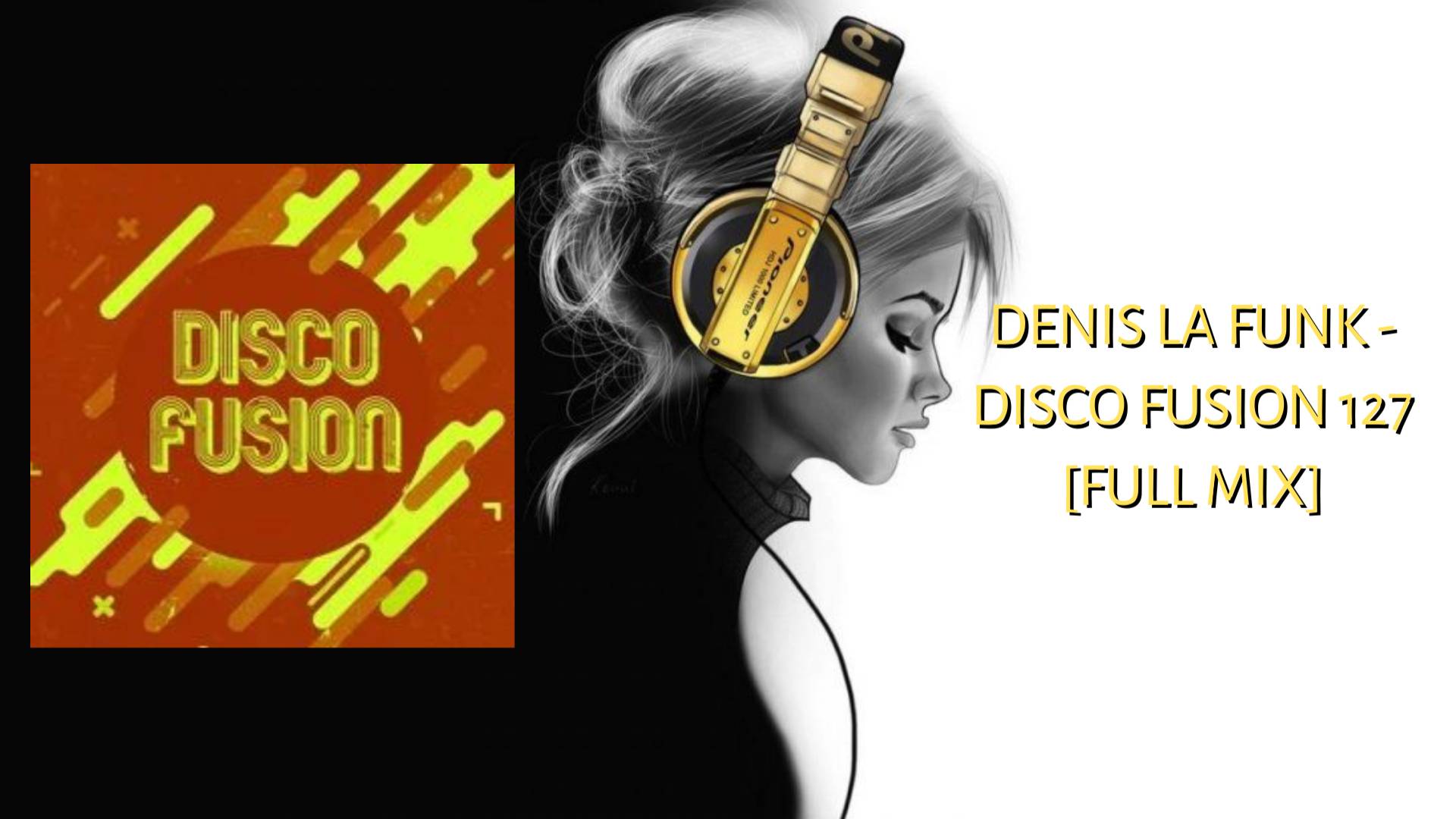 Denis La Funk - Disco Fusion 127 [Full Mix]