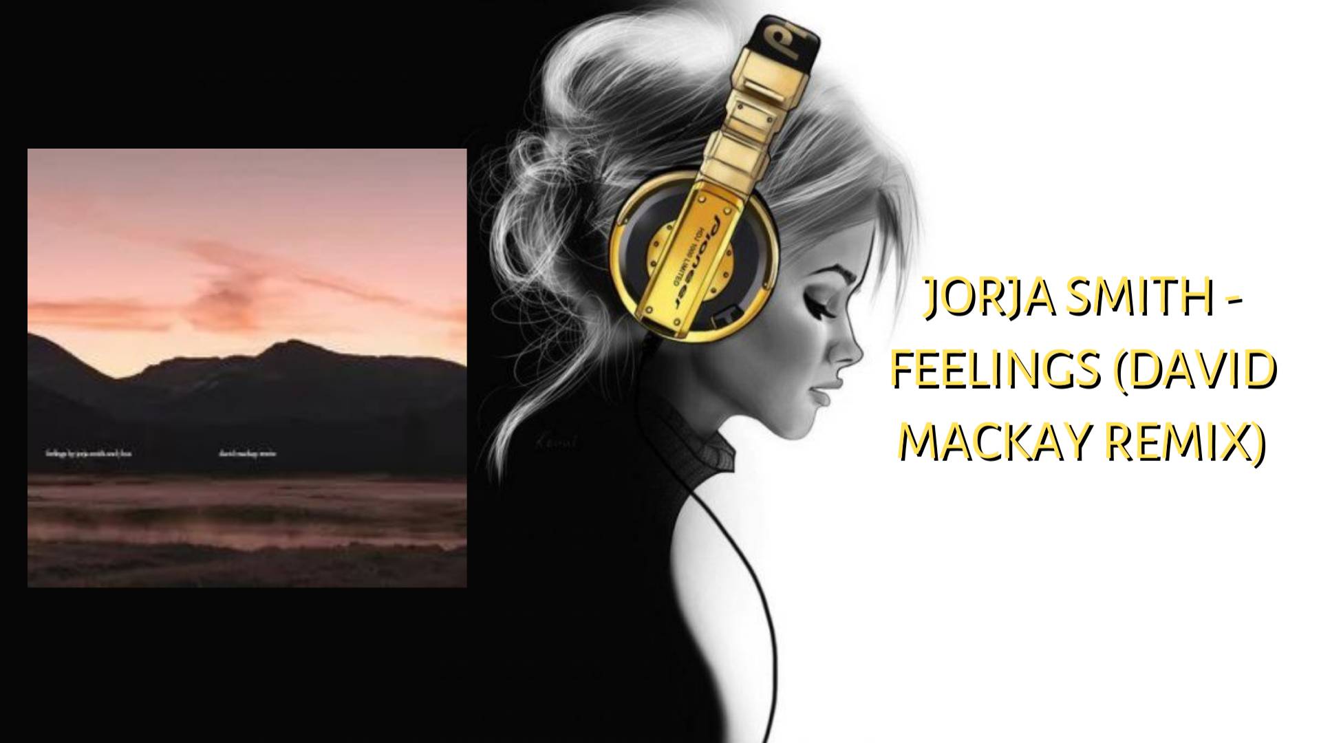 Jorja Smith - Feelings (David Mackay Remix)