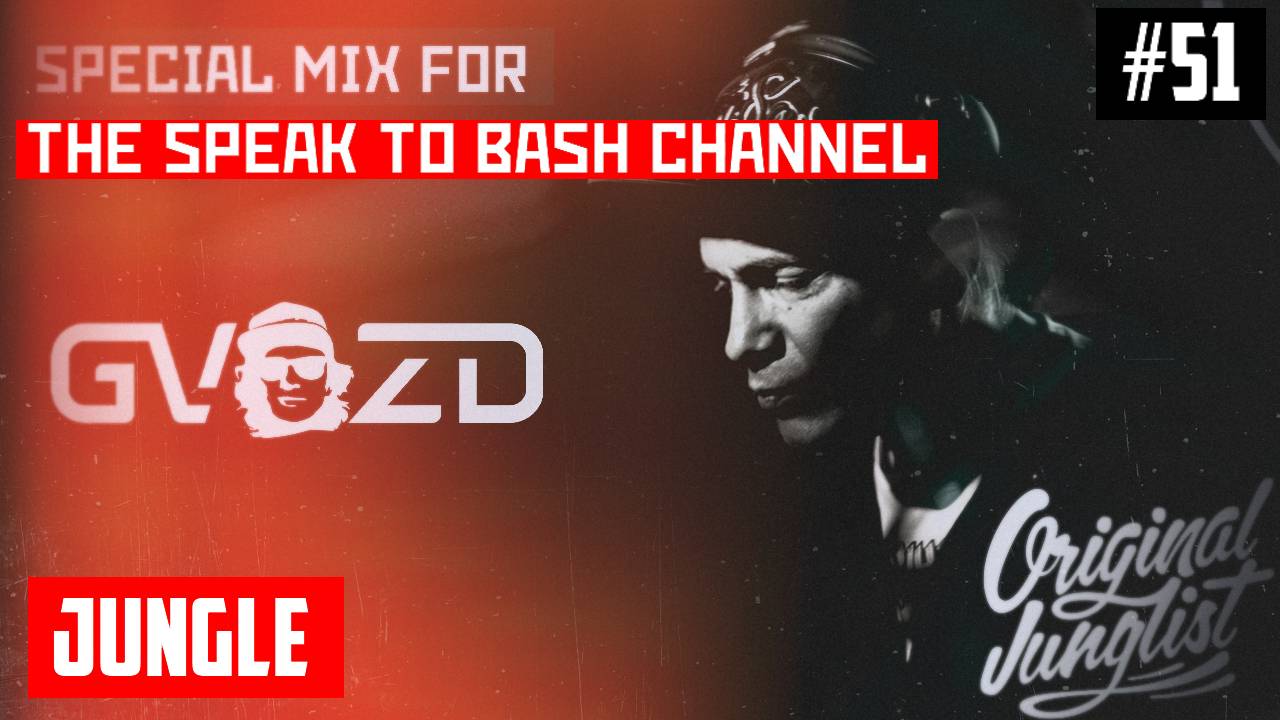 GVOZD - Special mix for the SPEAK TO BASH - Channel #51 JUNGLE