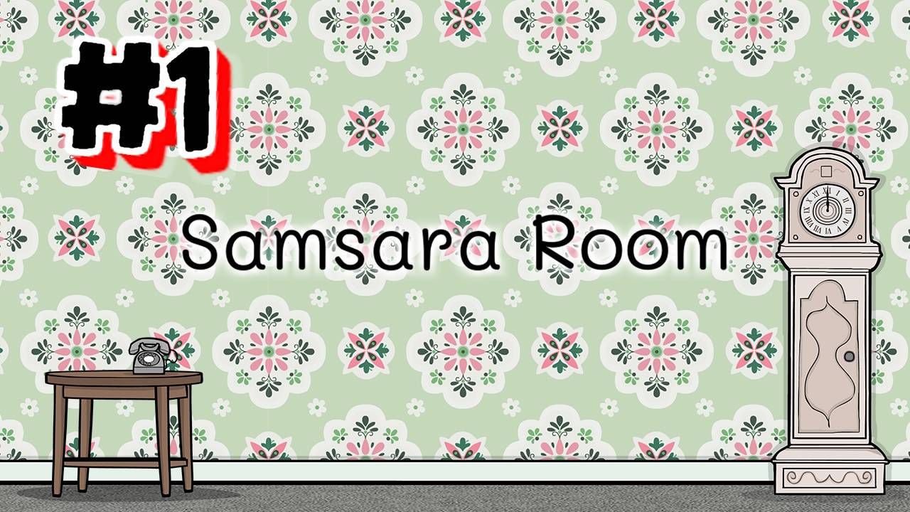 Samsara Room:Прохождение #1.