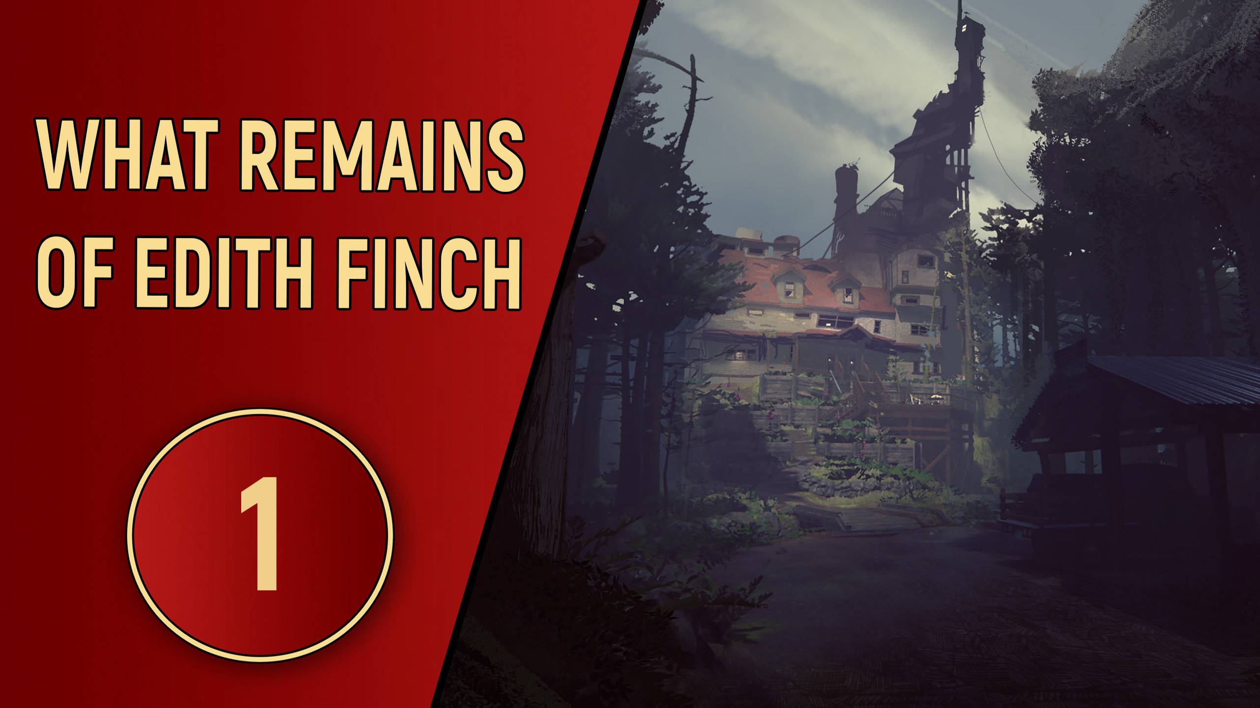 WHAT REMAINS OF EDITH FINCH - ЧАСТЬ 1 - ИСТОРИЯ ОДНОЙ СЕМЬИ