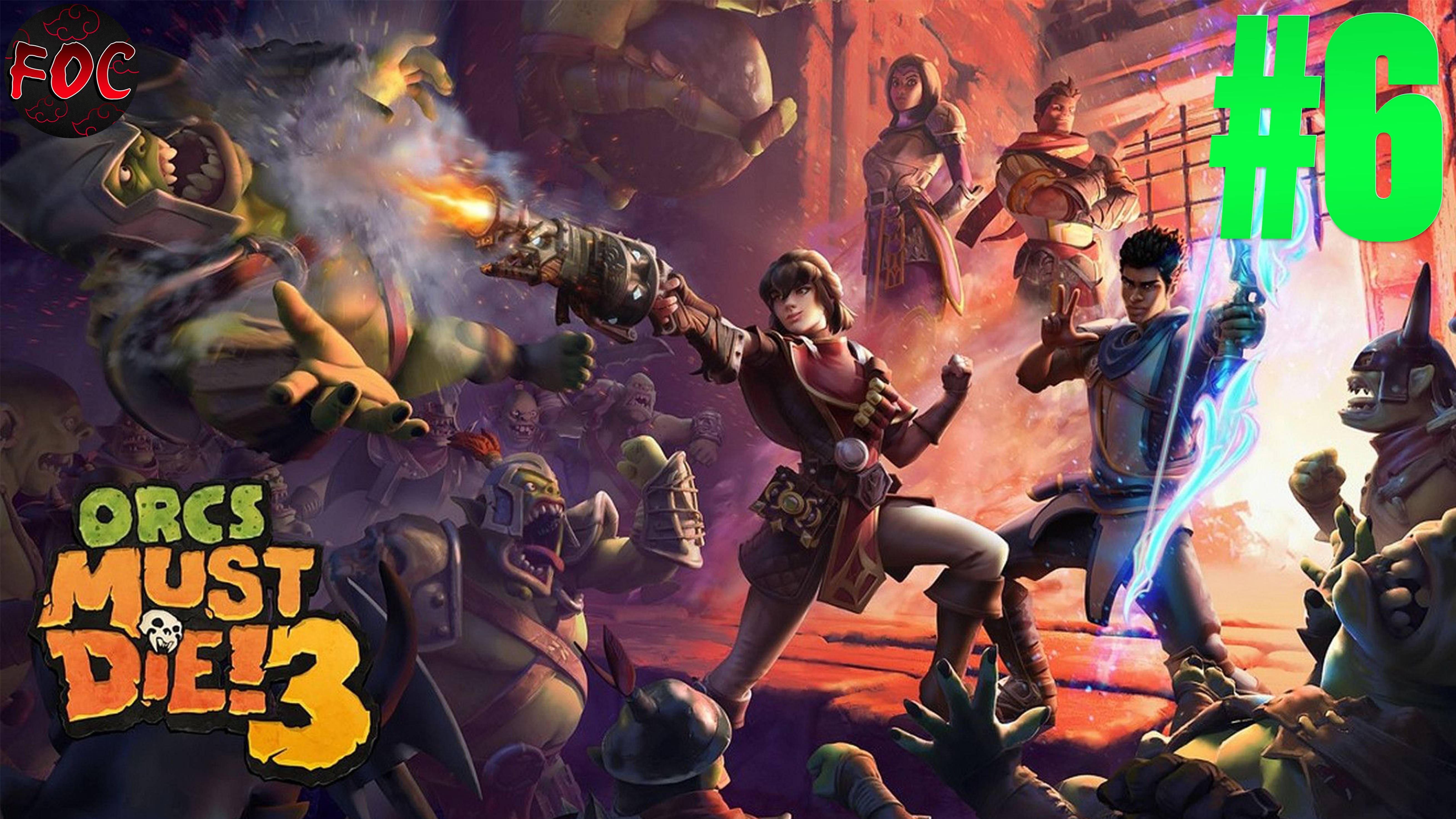 Orcs Must Die! 3 | Прохождение компании #6 | Орки Должны Умереть! 3 | Кооп | FOC