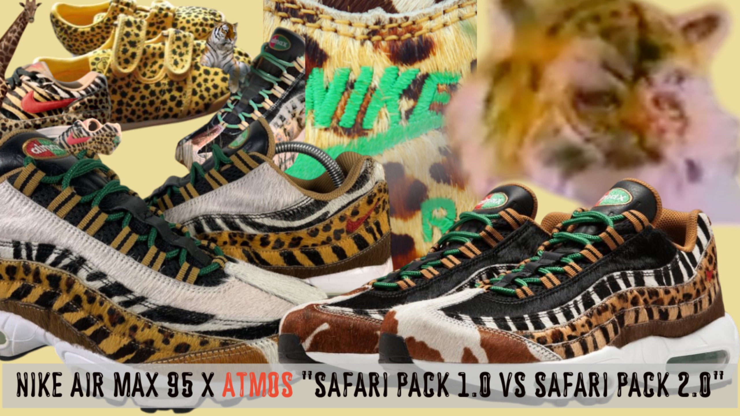 Обзор кроссовок №231: Nike Air Max 95 x Atmos "Safari Pack 1.0 VS Safari Pack 2.0"