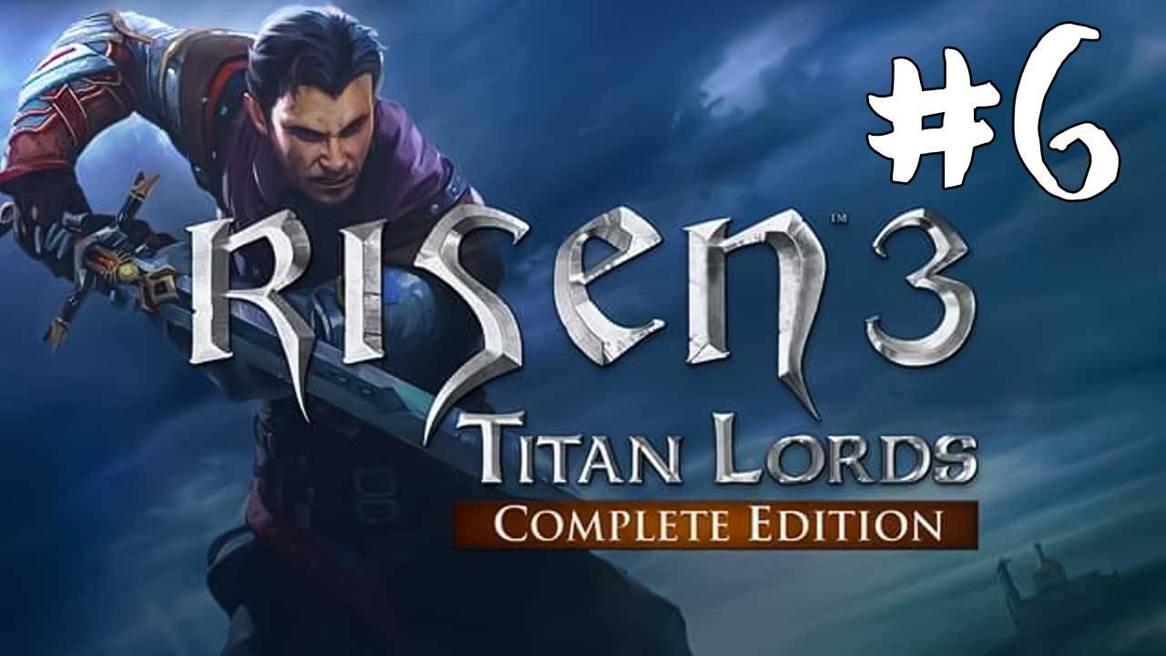 Risen 3. Прохождение #6. Знак силы. Романтический подарок. Запретный плод. Потерянное снаряжение