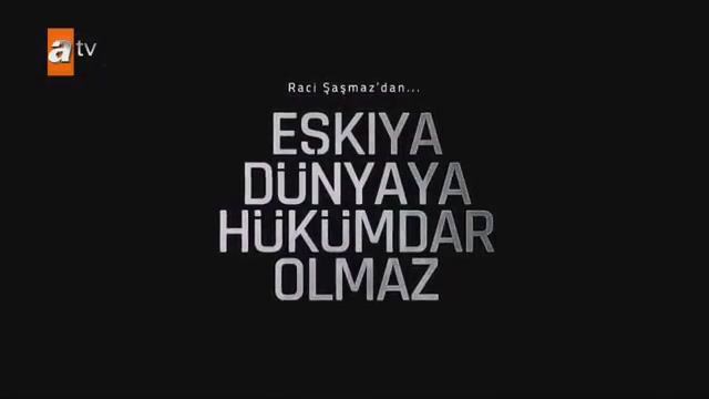 Eşkıya Dünyaya Hükümdar Olmaz 54. Bölüm