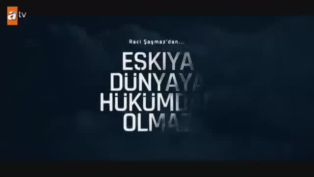 Eşkıya Dünyaya Hükümdar Olmaz 2.  Bölüm