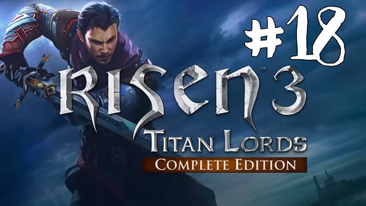 Risen 3. Прохождение #18. Древний договор. Новые соратники. Древние знания. Зелёное пламя.Безымянный