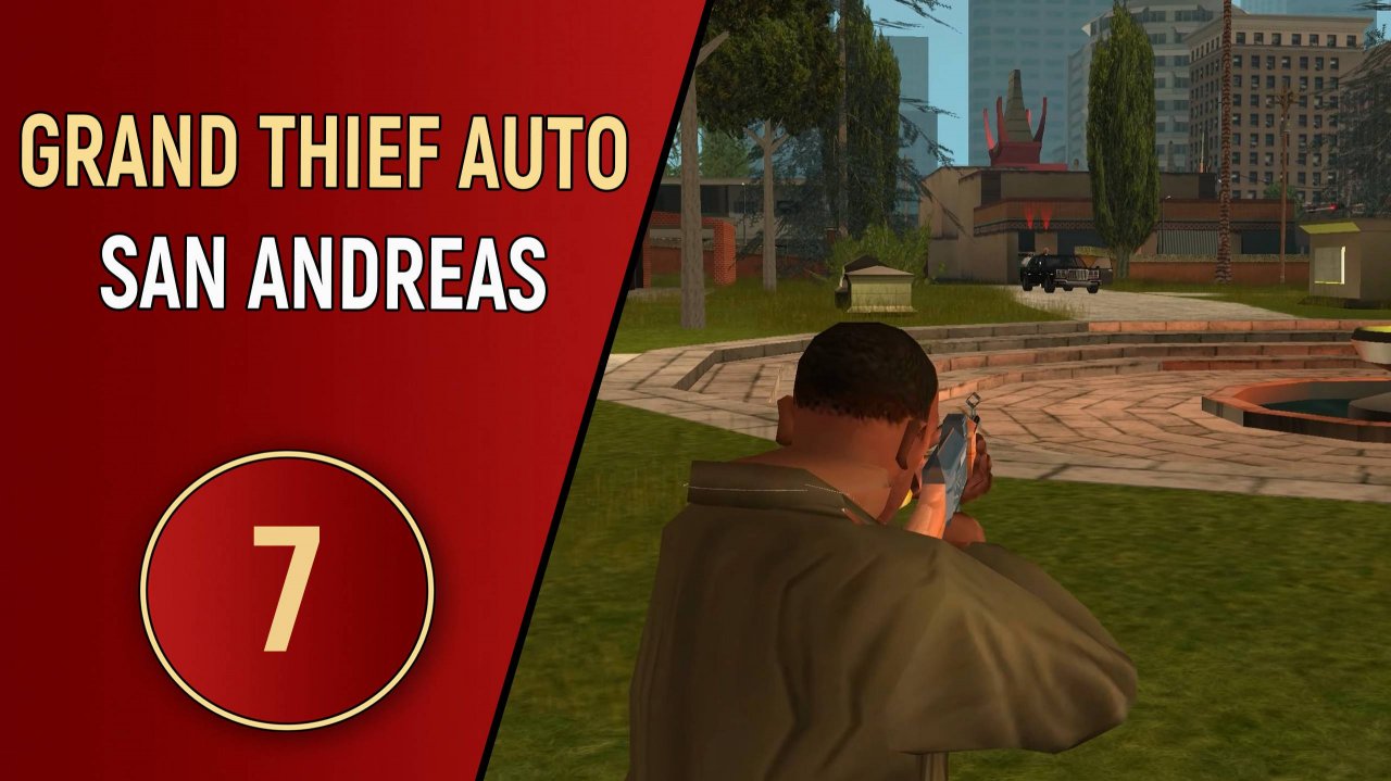 ПРОХОЖДЕНИЕ GTA SAN ANDREAS - ЧАСТЬ 7 - ВОЙНА БАНД