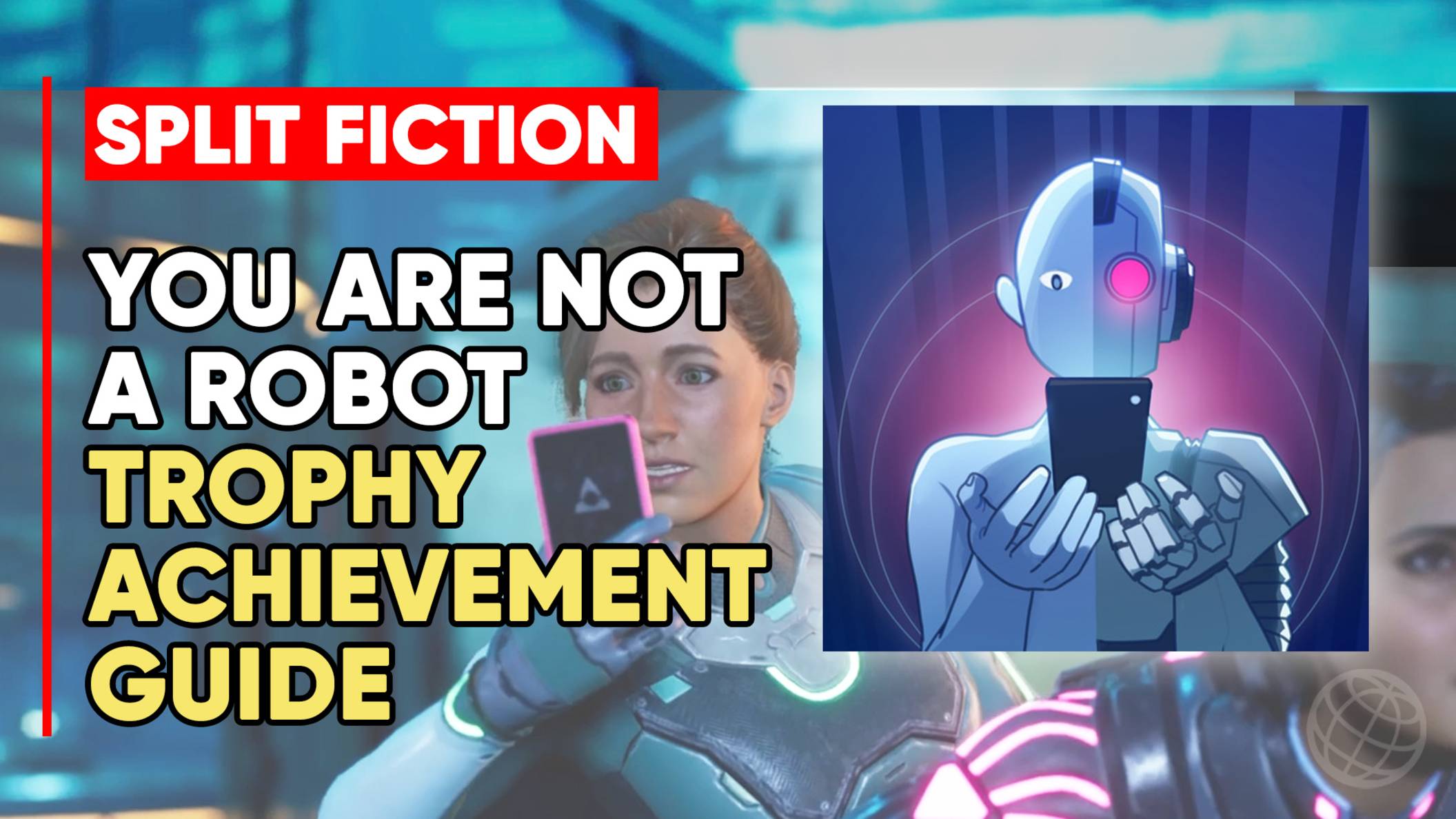 Split Fiction - You Are Not a Robot Trophy/Achievement Guide ➤ You Are Not a Robot ➤ PS5 60FPS