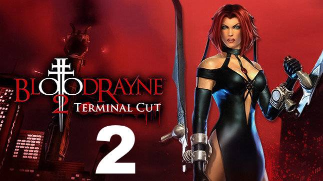 Прохождение BloodRayne 2 Terminal Cut №2 - Горение уже в начале