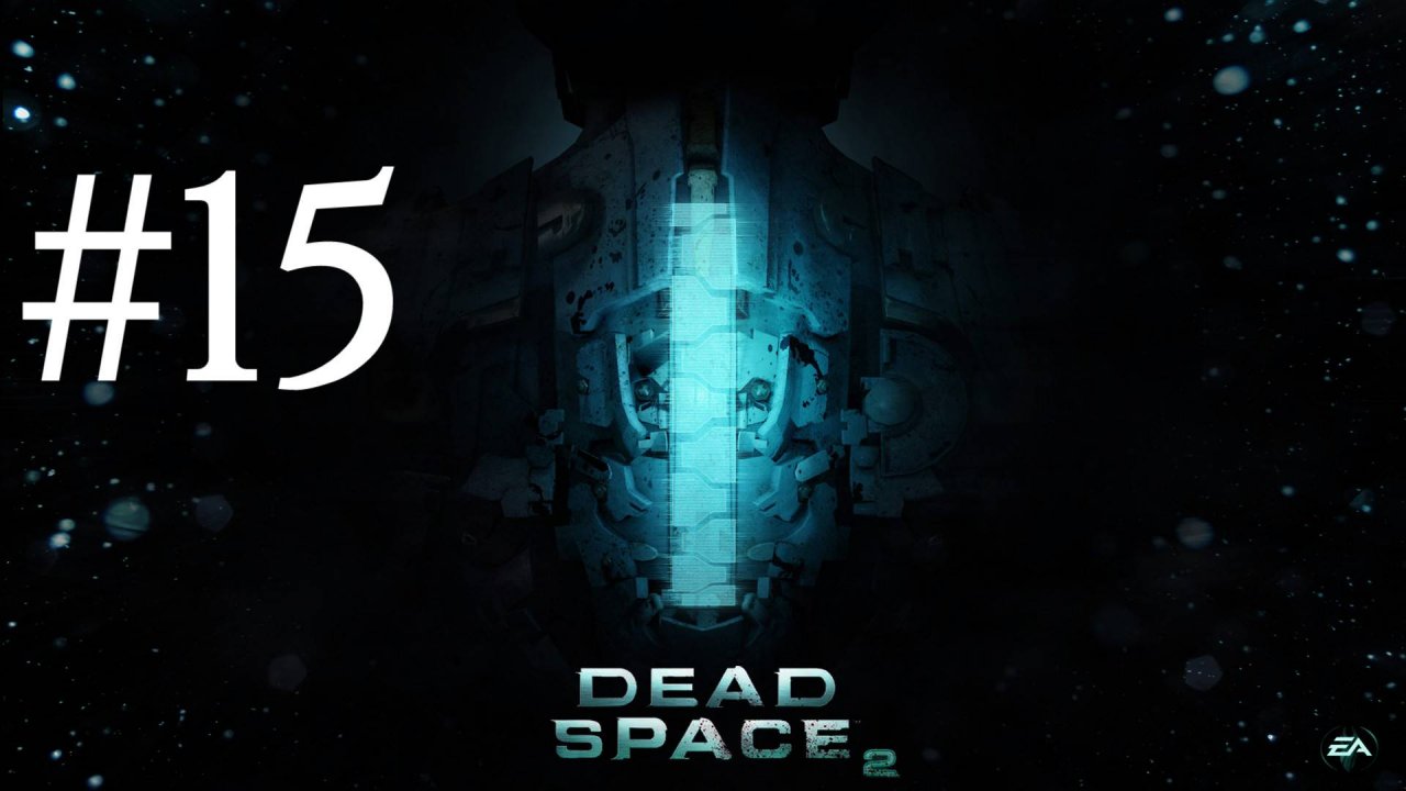 ПУТЬ К ОБЕЛИСКУ ► Dead Space 2 #15