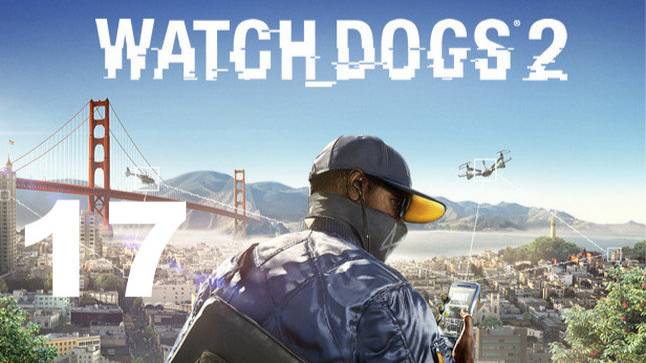 Прохождение Watch Dogs 2 №17 - Опасные эксперименты (Реалистичный)