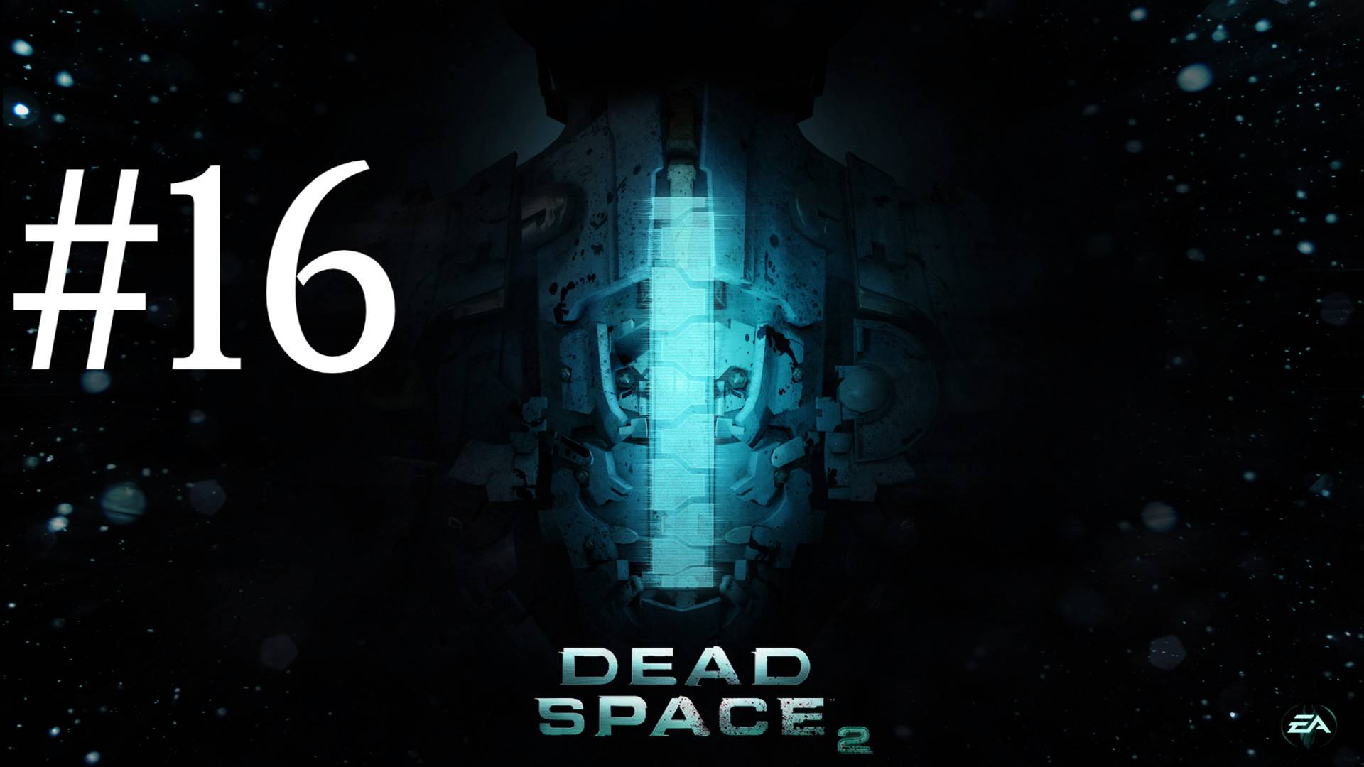 ФИНАЛ ► Dead Space 2 #16