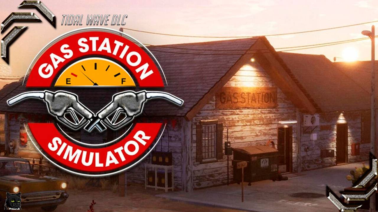 Gas Station Simulator ➤Прохождение #03➤Tidal Wave DLC