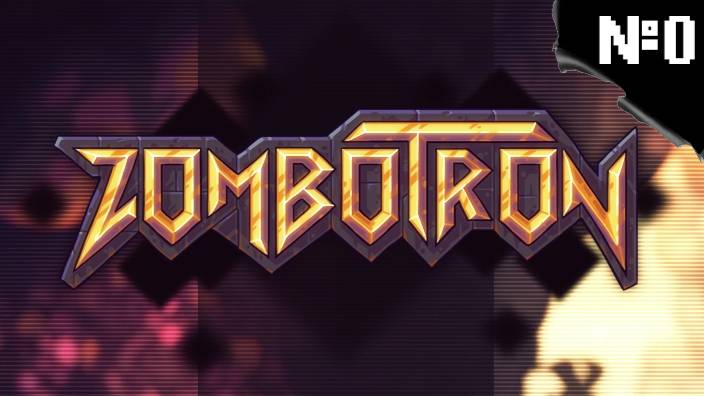 Zombotron. Серия №0. Изучаем игру.