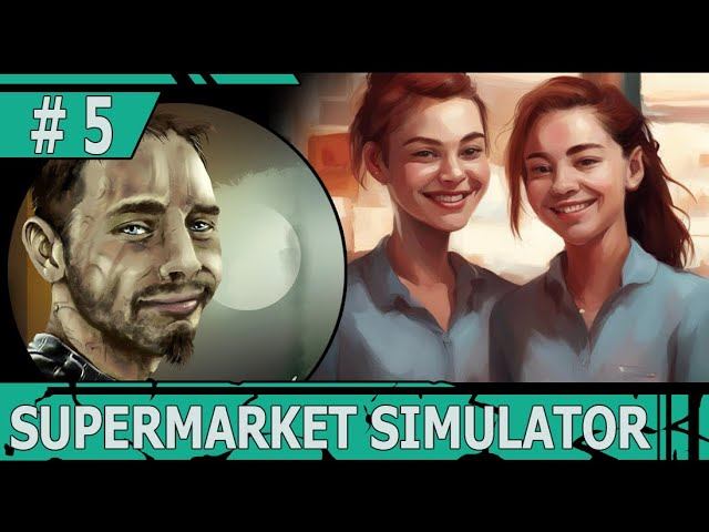 ИГРАЕМ В SUPERMARKET SIMULATOR | #supermarketsimulator | #5 МЫ С ОМАРОМ ХОДИМ ПАРОЙ