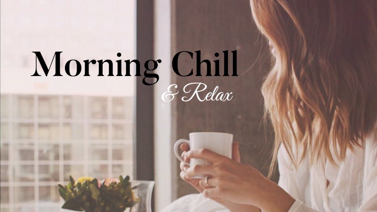 ☀️Morning chill & relax☀️ Home musicмузыка для хорошего начала дня, хорошего настроения
