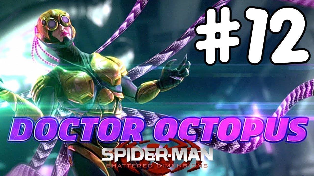 ДОКТОР ОСЬМИНОГ ►ПРОХОЖДЕНИЕ Spider-Man: SHATTERED DIMENSIONS #12