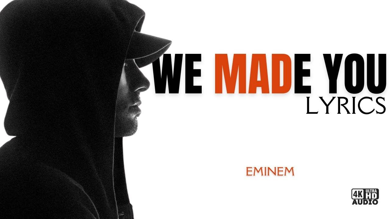 Eminem - We Made You