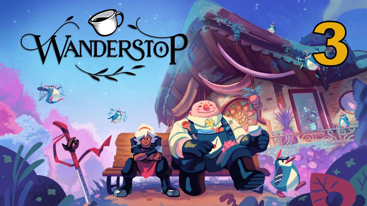 Wanderstop [3] - Let's Play - прохождение игры