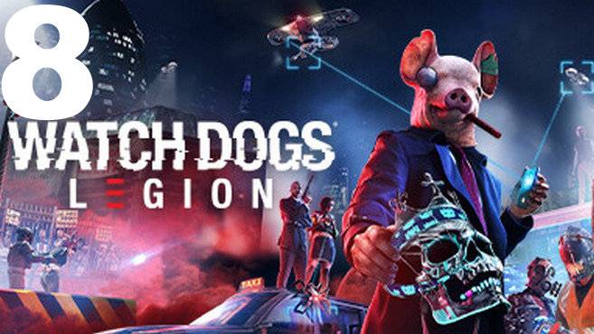 Прохождение Watch Dogs Legion №8 - Срочно в номер+Пилотный проект