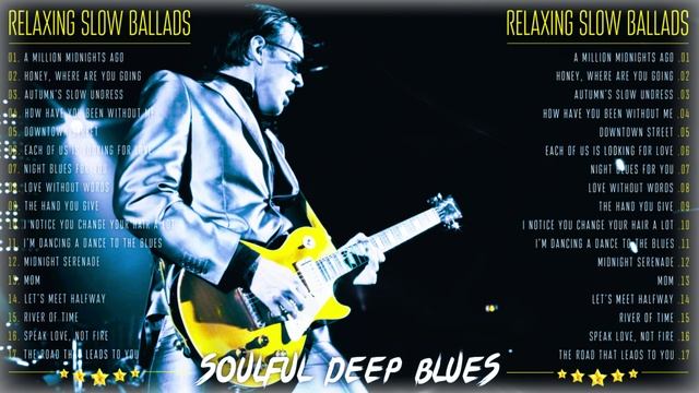 Slow Blues 2025 💘 Deep Melodic Blues Songs 💘 Soulful Tunes for Peaceful Moments