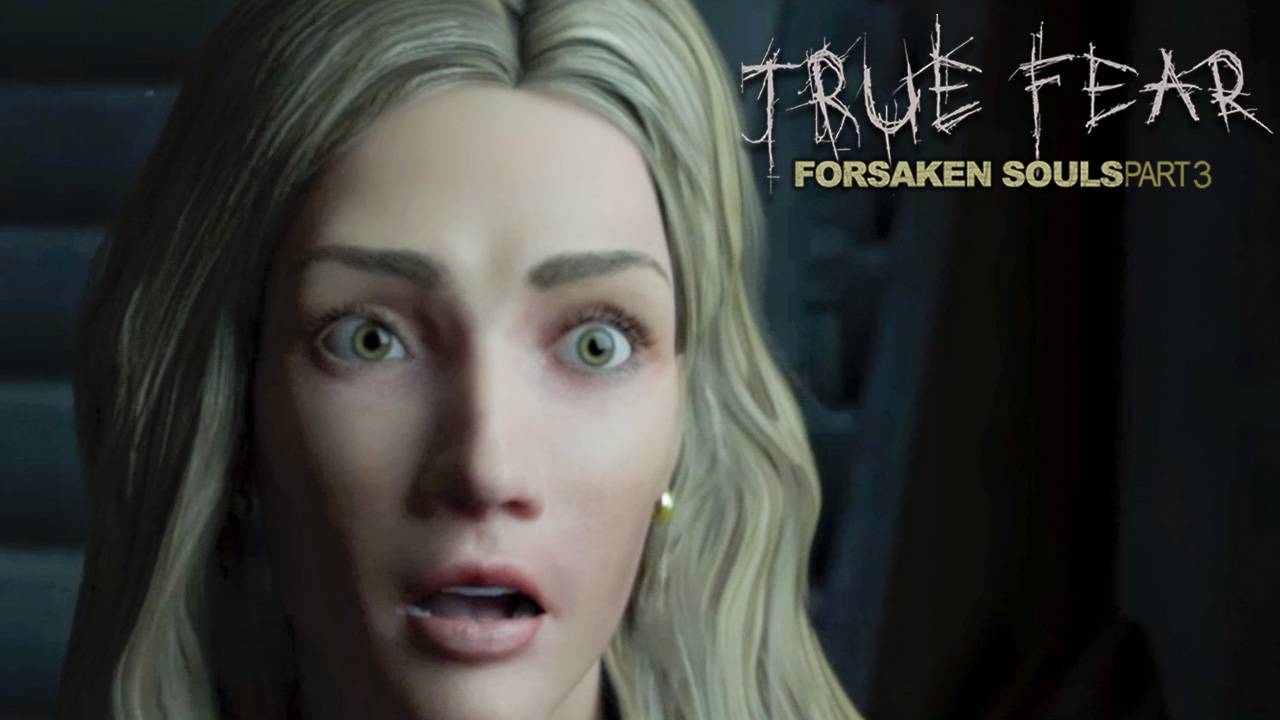 ОНА ВЕРНУЛАСЬ ► Прохождение True Fear Forsaken Souls Part 3 #1