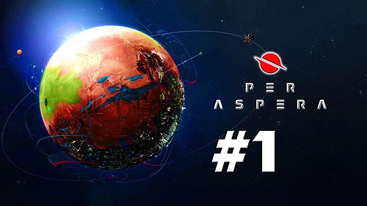 Per Aspera прохождение #1