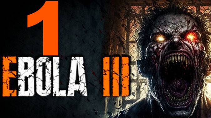 Прохождение EBOLA 3 №1 - Сразу блуждания