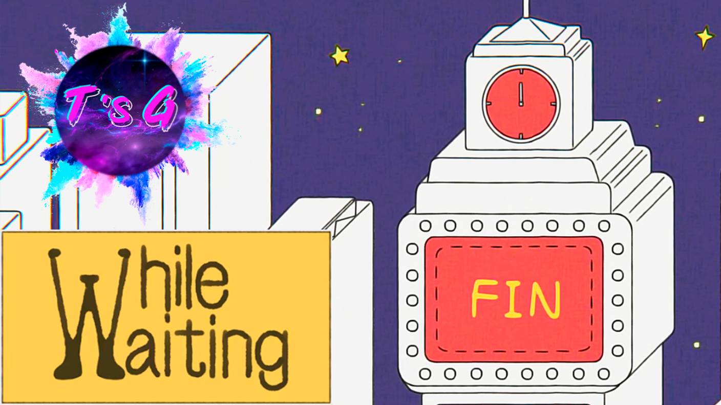 While Waiting #12 - ФИНАЛ