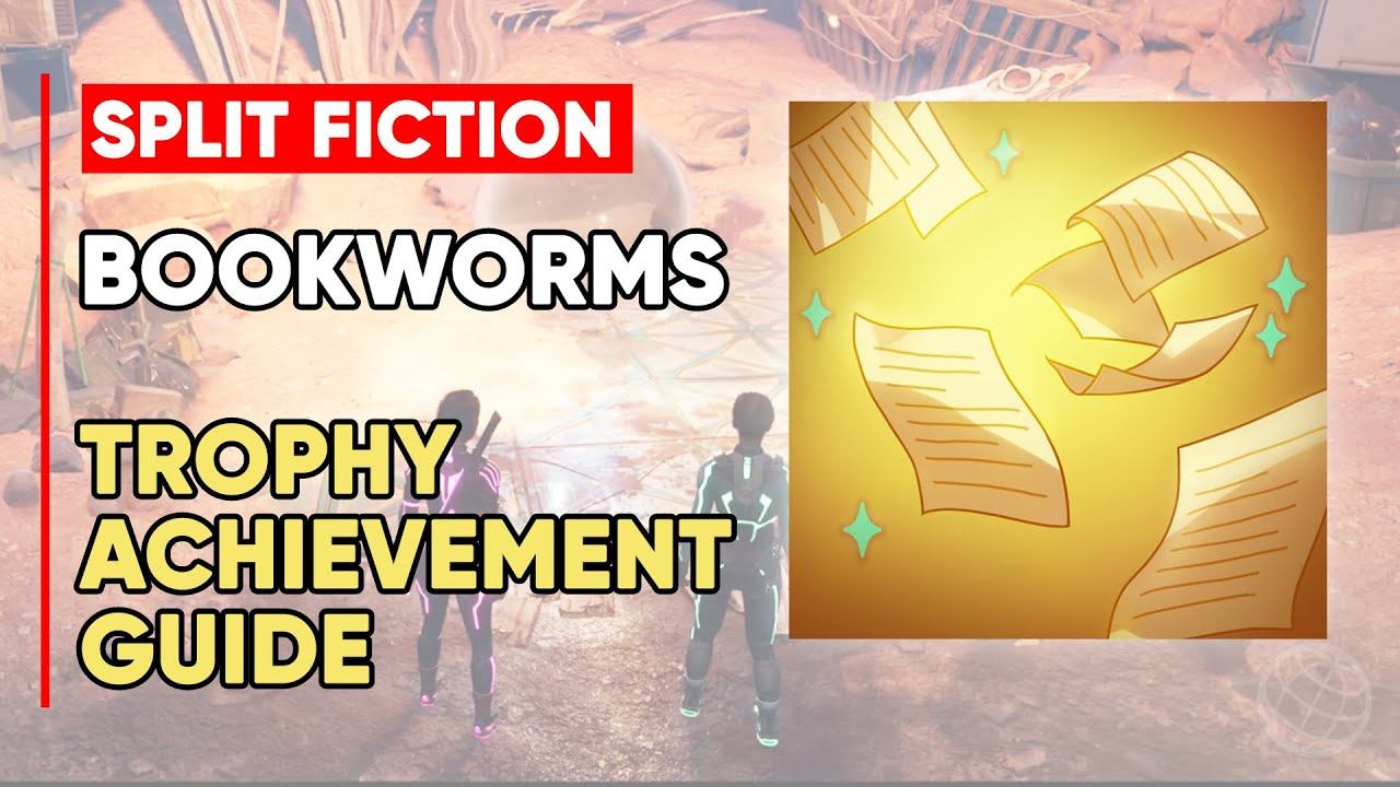 Split Fiction Bookworm Trophy/Achievement Guide