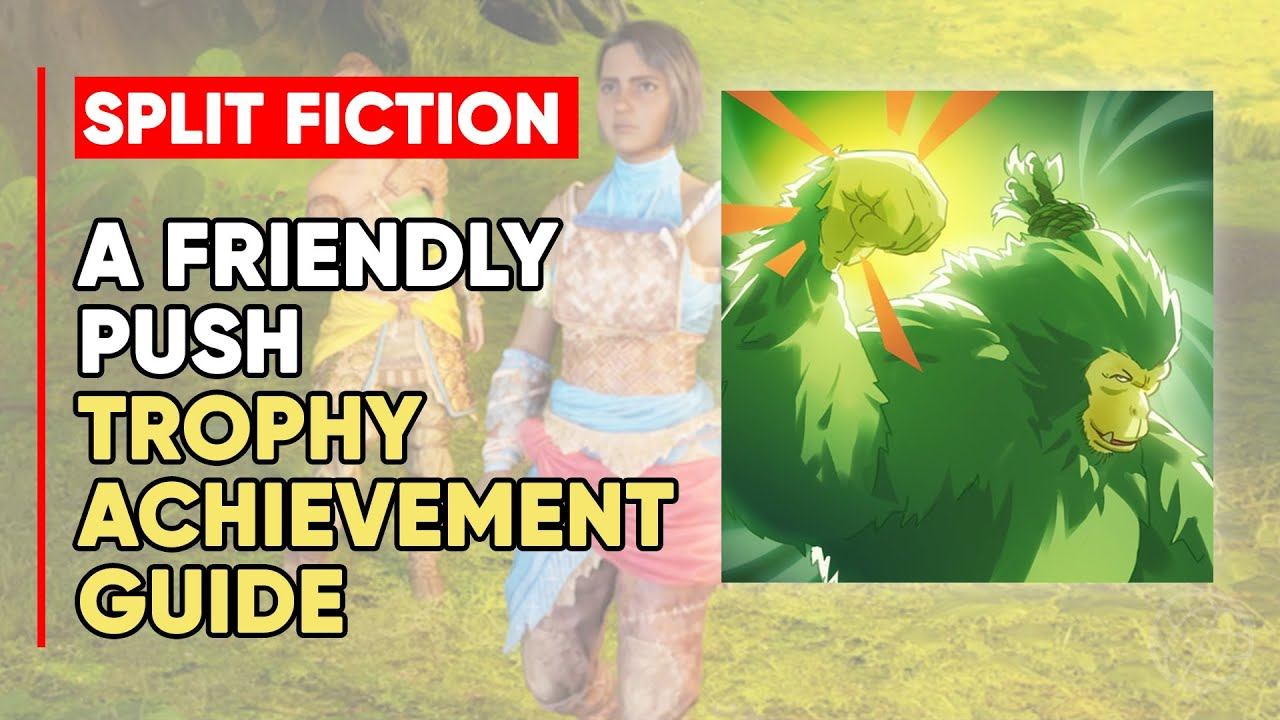 Split Fiction A Friendly Push Trophy/Achievement Guide